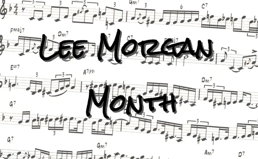 Lee Morgan Month: Lee Morganisms (Part 3/3): The Corkscrew